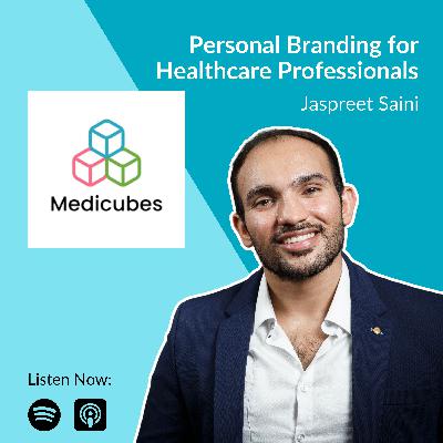 Personal Branding for Healthcare Professionals: Building Trust and Influence in Healthcare with Dr. Jaspreet Saini