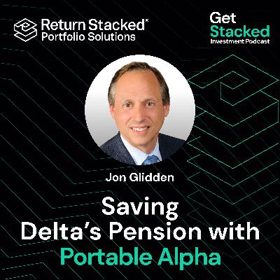 E6. Saving Delta’s Pension with Portable Alpha - Jonathan Glidden E6. Saving Delta’s Pension with Portable Alpha - Jonathan Glidden