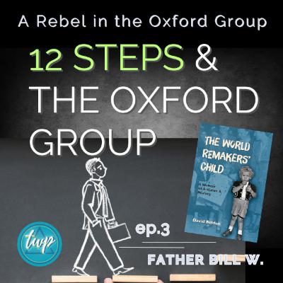 A Rebel in the Oxford Group: 12 Steps & the OG