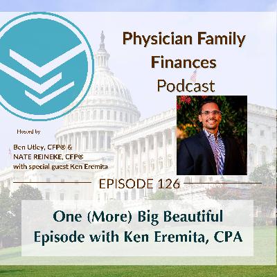 #126 One (More) Big Beautiful Episode with Ken Eremita, CPA #126 One (More) Big Beautiful Episode with Ken Eremita, CPA
