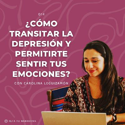 014. Superar la depresión: Diferencias con la tristeza y herramientas para transitarla con Carolina Leguizamón