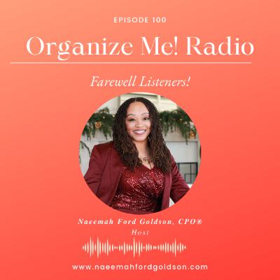 Farewell Listeners! Naeemah Ford Goldson, CPO®