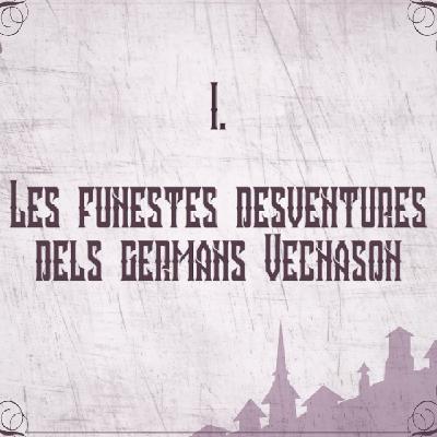 4d6 | 1X01 ELS GERMANS VECNASON: Les funestes desventures dels Germans Vecnason 4d6 | 1X01 ELS GERMANS VECNASON: Les funestes desventures dels Germans Vecnason