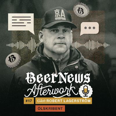 17 – Robert Lagerström, Ölskribent 17 – Robert Lagerström, Ölskribent