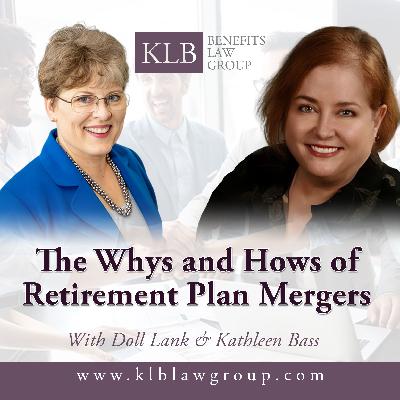 The Whys and Hows of Retirement Plan Mergers