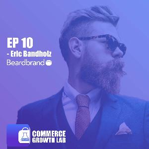 Eric Bandholz, Founder, Beardbrand | S1 10