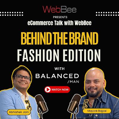 Podcast: The "Secret Sauce" to Fashion eCommerce Success with Mayank (Balanced Man) | Ep. 3 Podcast: The "Secret Sauce" to Fashion eCommerce Success with Mayank (Balanced Man) | Ep. 3