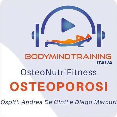 Osteoporosi | Ospiti: Andrea De Cinti Diego Mercuri | OsteoNutriFitness