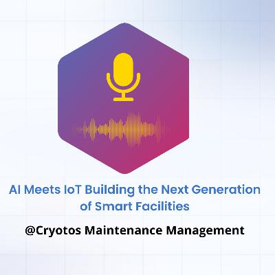 AI Meets IoT Building the Next Generation of Smart Facilities AI Meets IoT Building the Next Generation of Smart Facilities