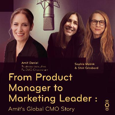 פרק 21: Amit Daniel's Blueprint: From Business Facts to Story-Driven Success Amit Daniel  Ex CMO Checkmarx