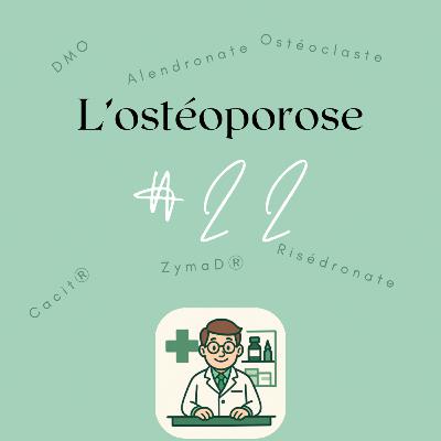 #22 L’ostéoporose