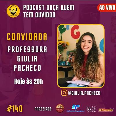 PODCAST 140 | PROFESSORA GIULIA PACHECO