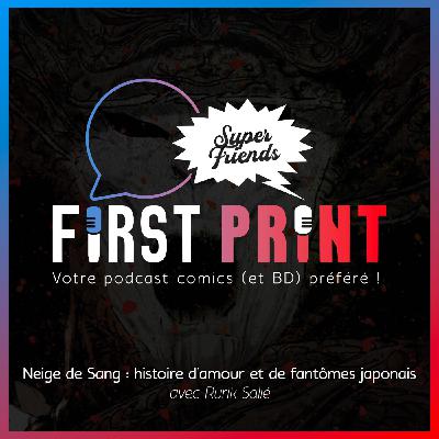 Neige de Sang : histoire d'amour et de fantômes japonais, avec Rurik Sallé [SuperFriends]