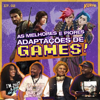 Episódio 2: Games que Ganharam Adaptações Episódio 2: Games que Ganharam Adaptações