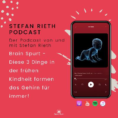 Brain Spurt - Diese 3 Dinge in der frühen Kindheit formen das Gehirn für immer!