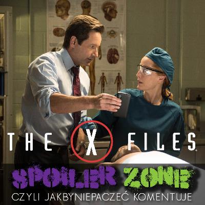 The X-Files: O powrocie i trzech pierwszych odcinkach, z naciskiem na ten trzeci The X-Files: O powrocie i trzech pierwszych odcinkach, z naciskiem na ten trzeci
