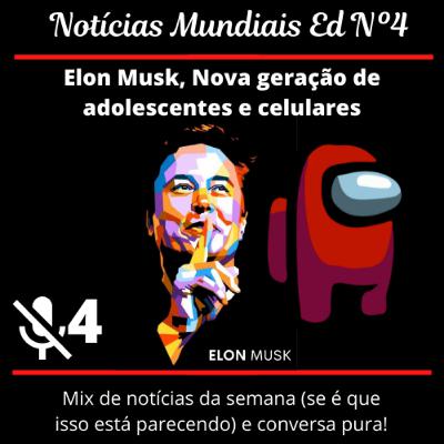 Notícias Mundiais Ep.4 Mix Elon Musk, Nova geração de adolescentes e celulares. Notícias Mundiais Ep.4 Mix Elon Musk, Nova geração de adolescentes e celulares.