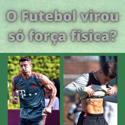 Ep.14 - O futebol virou só força física? (Entrevista com Lucas Jorge da Silva)