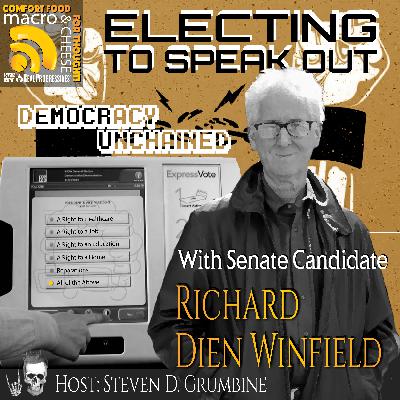 Electing to Speak Out: Democracy Unchained with Senate Candidate Richard Dien Winfield Electing to Speak Out: Democracy Unchained with Senate Candidate Richard Dien Winfield