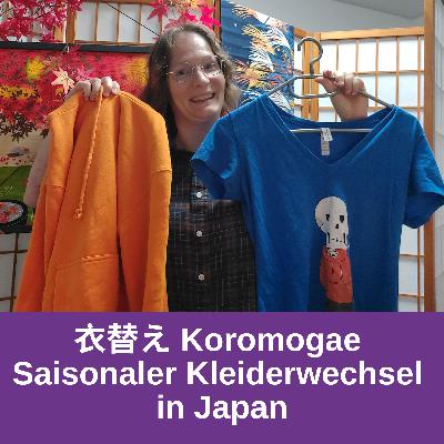 Koromogae - saisonaler Kleiderwechsel in Japan Koromogae - saisonaler Kleiderwechsel in Japan