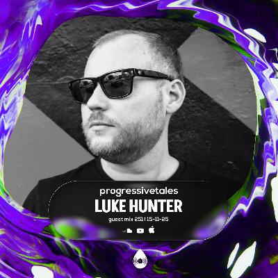 251 Guest Mix I Progressive Tales with Luke Hunter