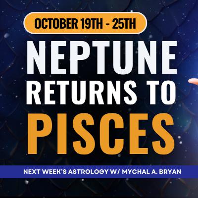Neptune Returns to Pisces in NEXT WEEK'S ASTROLOGY! Uranian Astrology Weekly Report Oct 19th-25th Neptune Returns to Pisces in NEXT WEEK'S ASTROLOGY! Uranian Astrology Weekly Report Oct 19th-25th