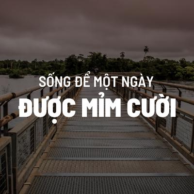 Hãy sống để một ngày được mỉm cười