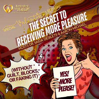 EP 29: The Secret to Receiving MORE Pleasure (Without Guilt, Blocks, or Faking It)
