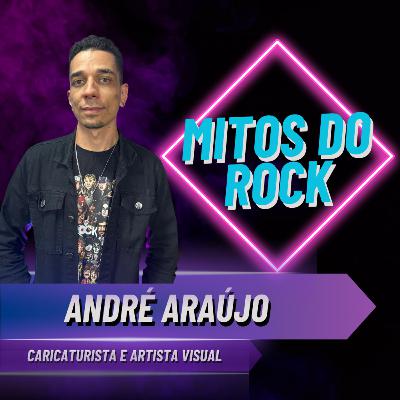 MITOS DO ROCK: A Arte de Eternizar Ídolos do Rock | André Araújo - Dona Mara Cast - #158