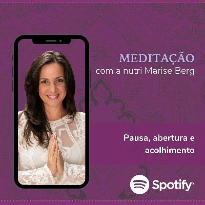 Meditação da pausa, abertura e acolhimento.