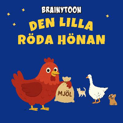 Den lilla röda hönan – klassisk folksaga för små barn