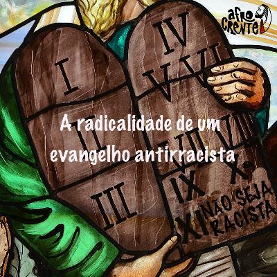 A radicalidade de um evangelho antirracista - Ep 08 - Temporada 01 A radicalidade de um evangelho antirracista - Ep 08 - Temporada 01