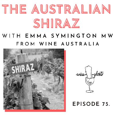 75. The Australian Shiraz with Emma Symington MW