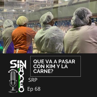 #68 Que Va A Pasar con Kim y La Carne? SRP- Tawa