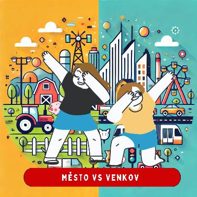 23. Díl - Město vs Venkov