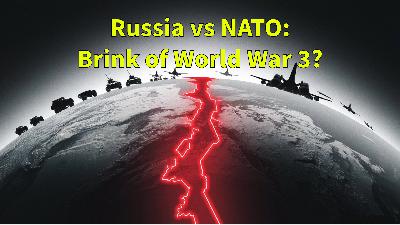 Russia vs NATO: Brink of World War 3?