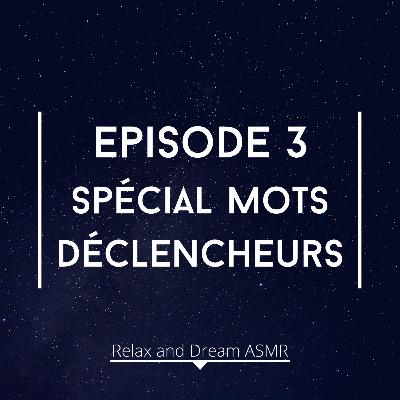 Épisode 3 | Spécial mots déclencheurs