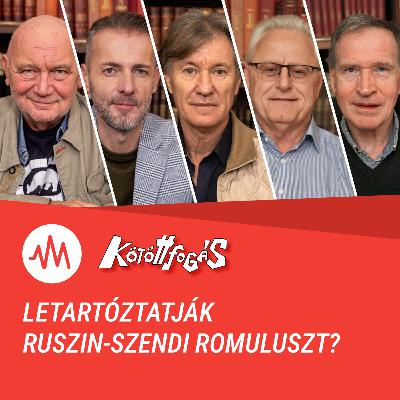 Kötöttfogás 348. – Letartóztatják Ruszin-Szendi Romuluszt?