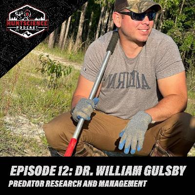 The HuntScience Podcast: Episode 12 - Dr. Will Gulsby - Deer and Predator Management and Research