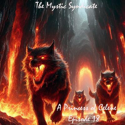 The Mystic Syndicate's A Princess of Celene Ep 18. - Creatures of the Night. The Mystic Syndicate's A Princess of Celene Ep 18. - Creatures of the Night.