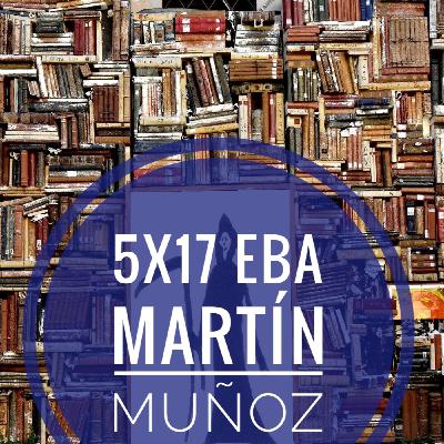 5x17 Eba Martín Muñoz 5x17 Eba Martín Muñoz