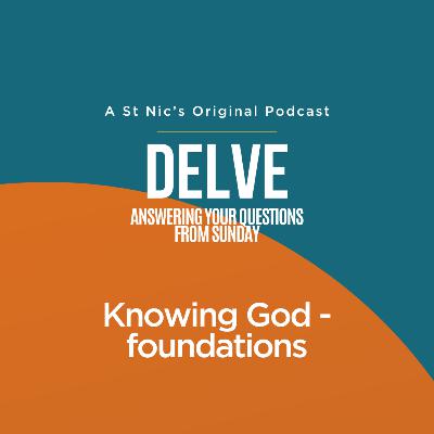 Delve - Knowing God - foundations