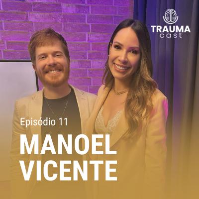 MANOEL VICENTE - TRAUMA CAST #011 - TRAUMA E TRANSTORNOS MENTAIS