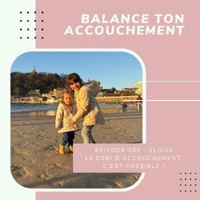 Eloïse - Le déni d'accouchement, c'est possible ?
