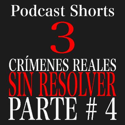 Crímenes Reales Sin Resolver Parte # 4 - Podcast Shorts - Episodio exclusivo para mecenas Crímenes Reales Sin Resolver Parte # 4 - Podcast Shorts - Episodio exclusivo para mecenas
