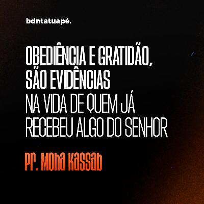 Obediência e gratidão [...] - BDN Tatuapé 28.04.2024