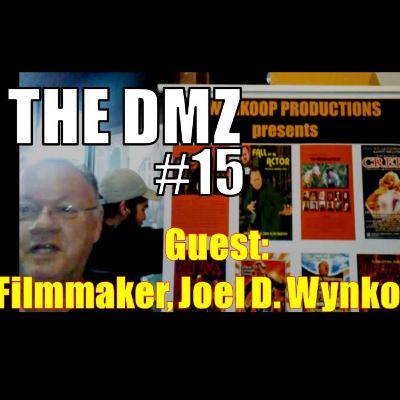 EP. 15: Guest, Filmmaker Joel D. Wynkoop