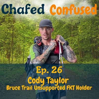 Ep 26: Cody Taylor Runs - Sockless FKT on the 900km Bruce Trail Ep 26: Cody Taylor Runs - Sockless FKT on the 900km Bruce Trail