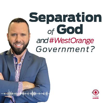 Separation of God and #WestOrange Government? | 12/01/22 | West Orange on the Go!