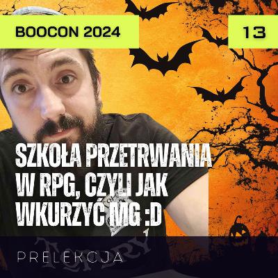 BOOcon 2024 | Szkoła przetrwania w RPG, czyli jak wkurzyć MG :D | Maku @GlowaPelnaPrzygod BOOcon 2024 | Szkoła przetrwania w RPG, czyli jak wkurzyć MG :D | Maku @GlowaPelnaPrzygod